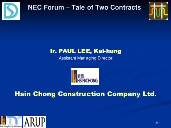 NEC Forum  Tale of Two Contracts  Ir.  Ir. PAUL LEE  PAUL LEE,  , Kai  Kai-hung  hung  Assistant