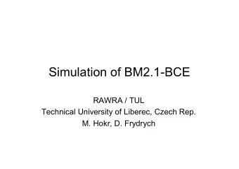 Simulation of BM2.1-BCE  RAWRA / TUL  Technical University of Liberec, Czech Rep.  M. Hokr, D.