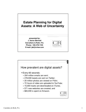Estate Planning for Digital  Assets: A Web of Uncertainty  Assets: A Web of Uncertainty  presented