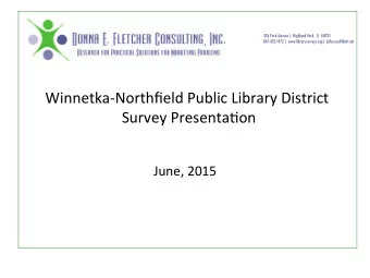 Winnetka-Northfield  Public  Library  District    Survey  Presenta;on