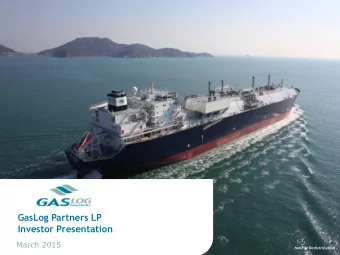 GasLog Partners LP  Investor Presentation  March 2015  Not For Redistribution  2  Forward Looking