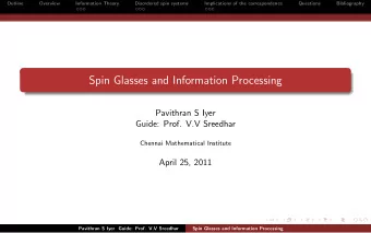 Spin Glasses and Information Processing  Pavithran S Iyer  Guide: Prof. V.V Sreedhar  Chennai