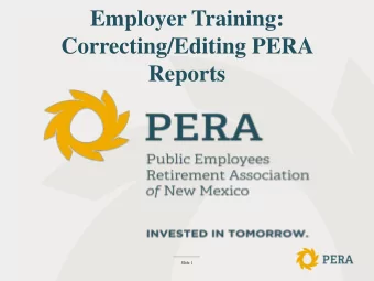 Employer Training:  Correcting/Editing PERA  Reports  Slide 1  Employer Guide To RIO Self-Service