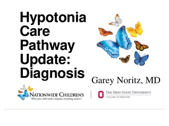 Care  Pathway  Update: Diagnosis Garey Noritz, MD