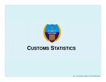 Customs Statistics predominantly process  import exports data submitted via Customs
