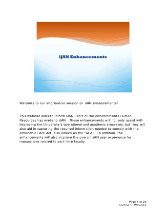 Welcome to our information session on iJAN enhancements!  This webinar aims to inform iJAN users of