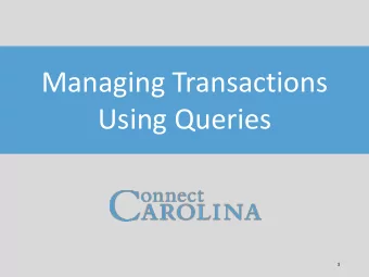 Managing Transactions  Using Queries  1  Todays Webinar  Webinar format    Presentation,