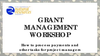GR  ANT  MANAGE  ME  NT  WOR  KSHOP  Ho w to  pro c e ss pa yme nts a nd  o the r ta sks fo r pro
