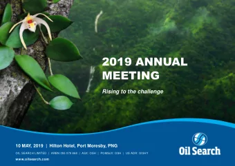 2019 ANNUAL  MEETING  Rising to the challenge  10 MAY, 2019  |  Hilton Hotel, Port Moresby, PNG
