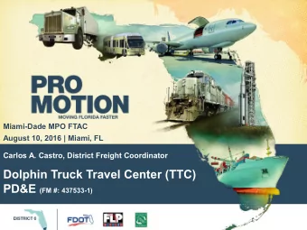 Dolphin Truck Travel Center (TTC) PD&amp;E (FM #: 437533-1)  FDOT Mission, Vision and Values  The
