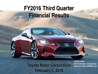 FY2016 Third Quarter  Financial Results  LEXUS LC500 Toyota Motor Corporation  (North American