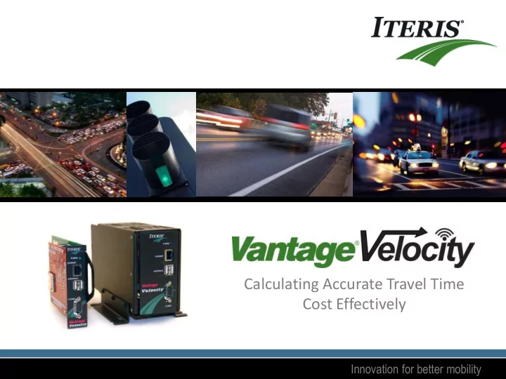 calculating accurate travel time cost effectively
