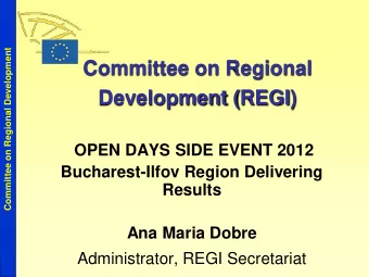 Committee on Regional  Development (REGI) OPEN DAYS SIDE EVENT 2012  Bucharest-Ilfov Region