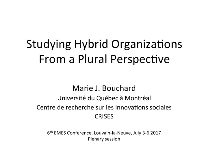 studying hybrid organiza0ons from a plural perspec0ve