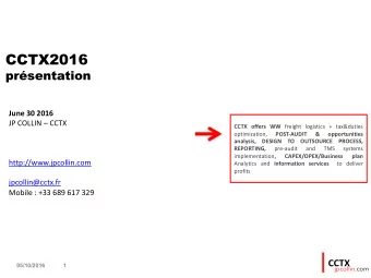 CCTX2016  prsentation  June 30 2016  JP COLLIN  CCTX CCTX offers WW freight logistics +
