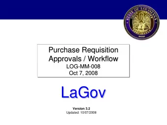 LaGov  LaGov  Version 3.2  Updated: 10/07/2008  Agenda    Logistics, Ground Rules &amp;