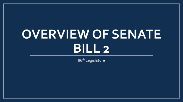 overview of senate bill 2