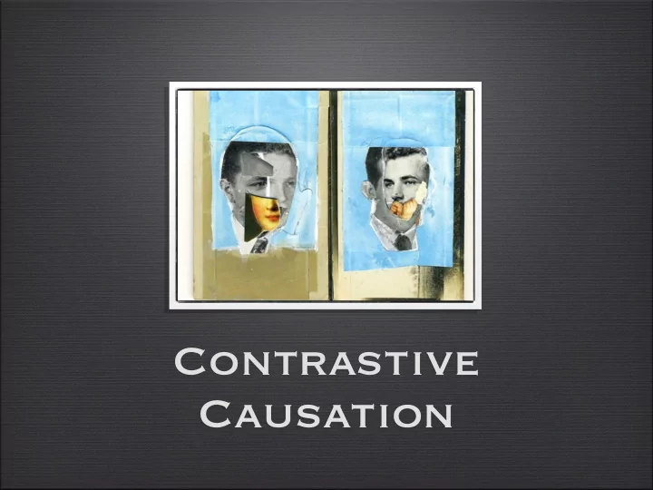 contrastive causation making causation contrastive