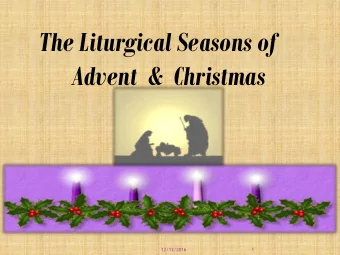 Advent  &amp;  Christmas  1  12/12/2016  How did the celebration of Advent come about?  The