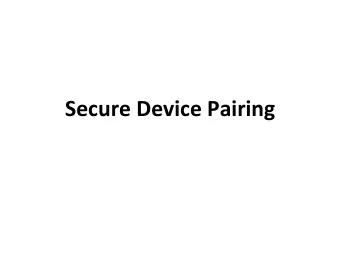 Secure  Device  Pairing    What  is  device  pairing?    What  is
