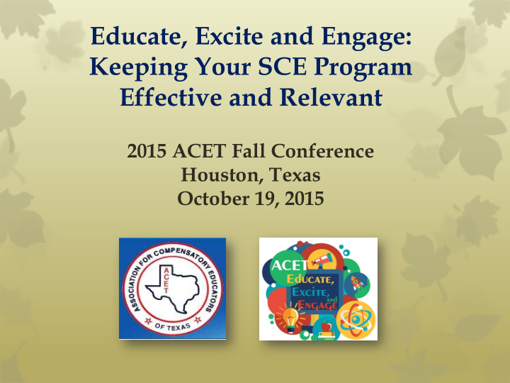 educate excite and engage keeping your sce program