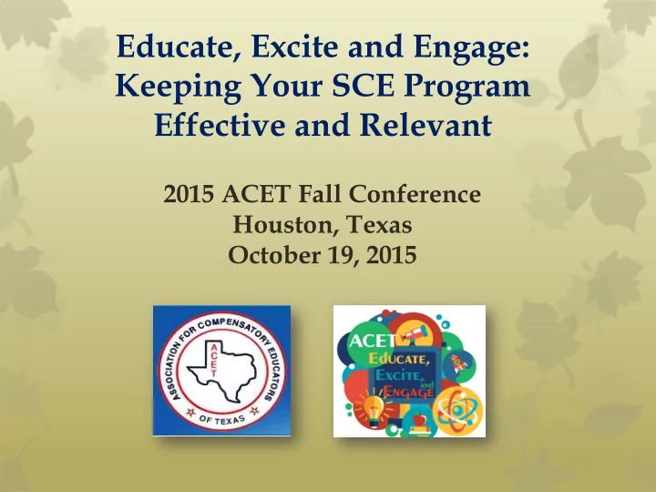 educate excite and engage keeping your sce program