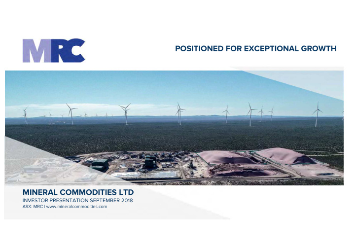 positioned for exceptional growth mineral commodities ltd
