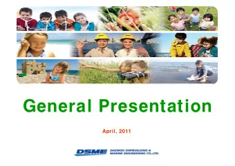 General Presentation  April, 2011 Printed by DSME  1  2011- 04- 29 11:46