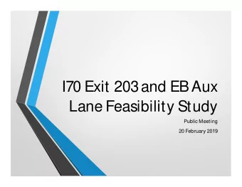 I70 Exit 203 and EB Aux  Lane Feasibility Study  Public Meeting  20 February 2019  Agenda
