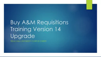 Buy A&amp;M Requisitions  Training Version 14  Upgrade  TEXAS A&amp;M UNIVERSITY-CORPUS CHRISTI