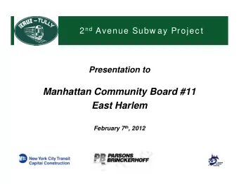 Manhattan Community Board #11  Manhattan Community Board #11  East Harlem February 7 th , 2012