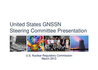 United States GNSSN  Steering Committee Presentation  U.S. Nuclear Regulatory Commission  March
