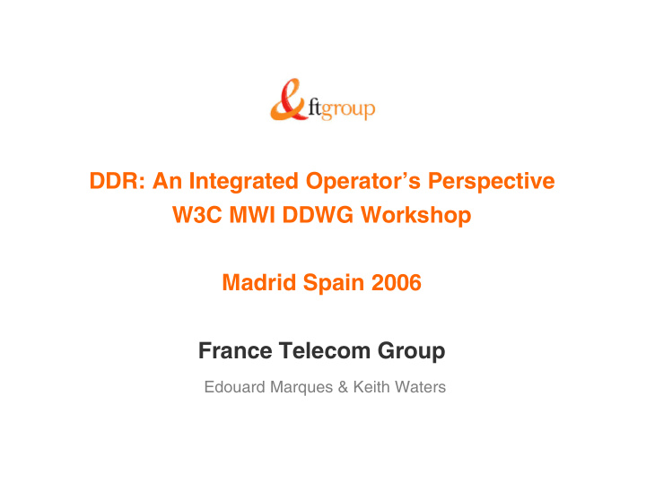 ddr an integrated operator s perspective w3c mwi ddwg