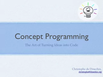 Concept Programming  The Art of Turning Ideas into Code  Christophe de Dinechin,