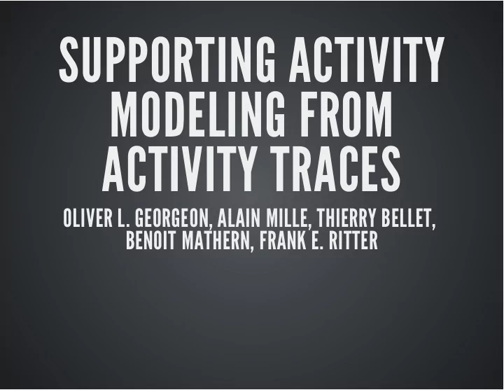 supporting activity modeling from activity traces