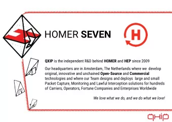 HOMER SEVEN QXIP is the independent R&amp;D behind HOMER and HEP since 2009  Our headquarters are