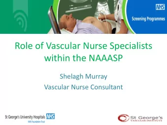 within the NAAASP  Shelagh Murray  Vascular Nurse Consultant  NAAASP Standard Operating