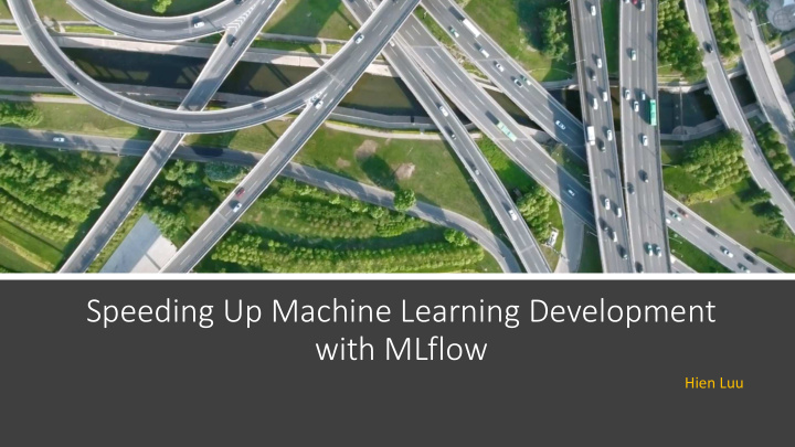 speeding up machine learning development with mlflow