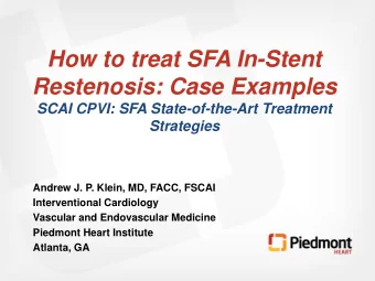 How to treat SFA In-Stent  Restenosis: Case Examples  SCAI CPVI: SFA State-of-the-Art Treatment