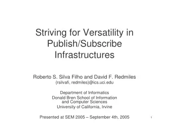 Striving for Versatility in  Striving for Versatility in  Publish/Subscribe  Publish/Subscribe