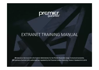 EXTRANET TRAINING MANUAL  MD Insurance Services Ltd is the Scheme Administrator for the Premier