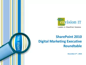 SharePoint 2010  Digital Marketing Executive  Roundtable December 2 nd , 2010  Introductions