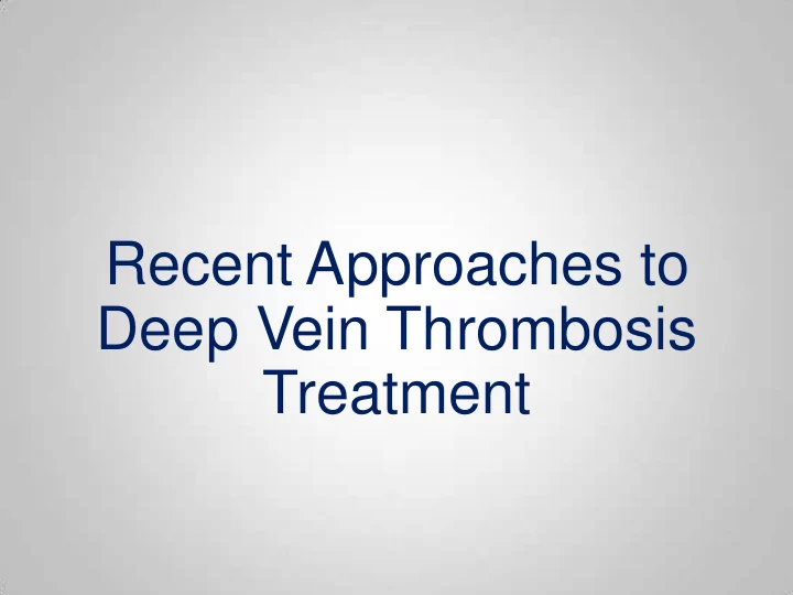 recent approaches to deep vein thrombosis