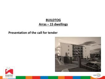 Arras  15 dwellings  Presentation of the call for tender  1. Tender documents Architect ( Idem