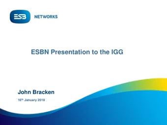ESBN Presentation to the IGG  John Bracken 16 th January 2018  Agenda  Retail Program Update  -
