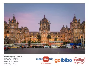 MakeMyTrip Limited  (NASDAQ: MMYT)  Investor Presentation  February 2018  Safe Harbor Certain