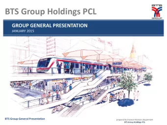 BTS Group Holdings PCL  GROUP GENERAL PRESENTATION  JANUARY 2015  BTS Group General Presentation