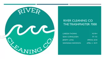 RIVER CLEANING CO.  THE TRASHMASTER 7000  A218-4  LAREESA THOMAS  EF 152  SEAN CORNELISSEN  SPRING
