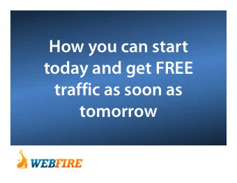 How you can start  today and get FREE  traffic as soon as  tomorrow  How powerful this information