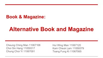 Alternative Book and Magazine  Cheung Ching Man 11067106  Hui Wing Man 11067120  Choi Sin Hang